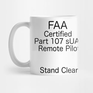 FAA Licensed Part 107 sUAS Remote Pilot T-Shirt Mug